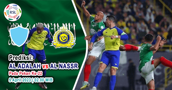 Laga Al Adalah vs Al Nassr dalam lanjutan kompetisi Saudi Pro League 2022/2023, 5 April 2023